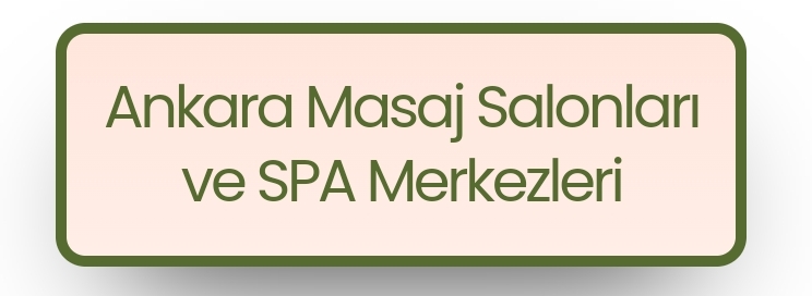 Ankara Masaj Salonları ve SPA Merkezleri